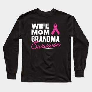 Breast Cancer - Wife mom grandma survivor Long Sleeve T-Shirt